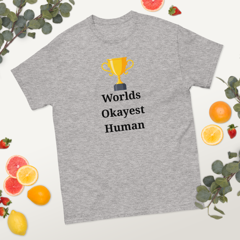 Okayest Human T-Shirt